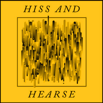 Hiss and Hearse